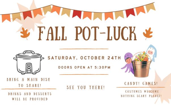 Fall Pot-Luck 2025, Oct 24th 5:30PM